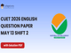 public/image/12-23:44-CUET 2026 May 13 Shift 2 English Question Paper with Solutions.png